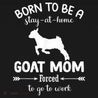 Born To Be A Stay At Home Goat Mom Forced To Go To Work Sweatshirt thumb 3