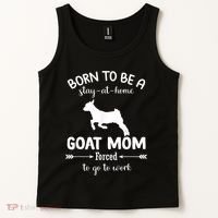 Born To Be A Stay At Home Goat Mom Forced To Go To Work Tank Top thumb 2