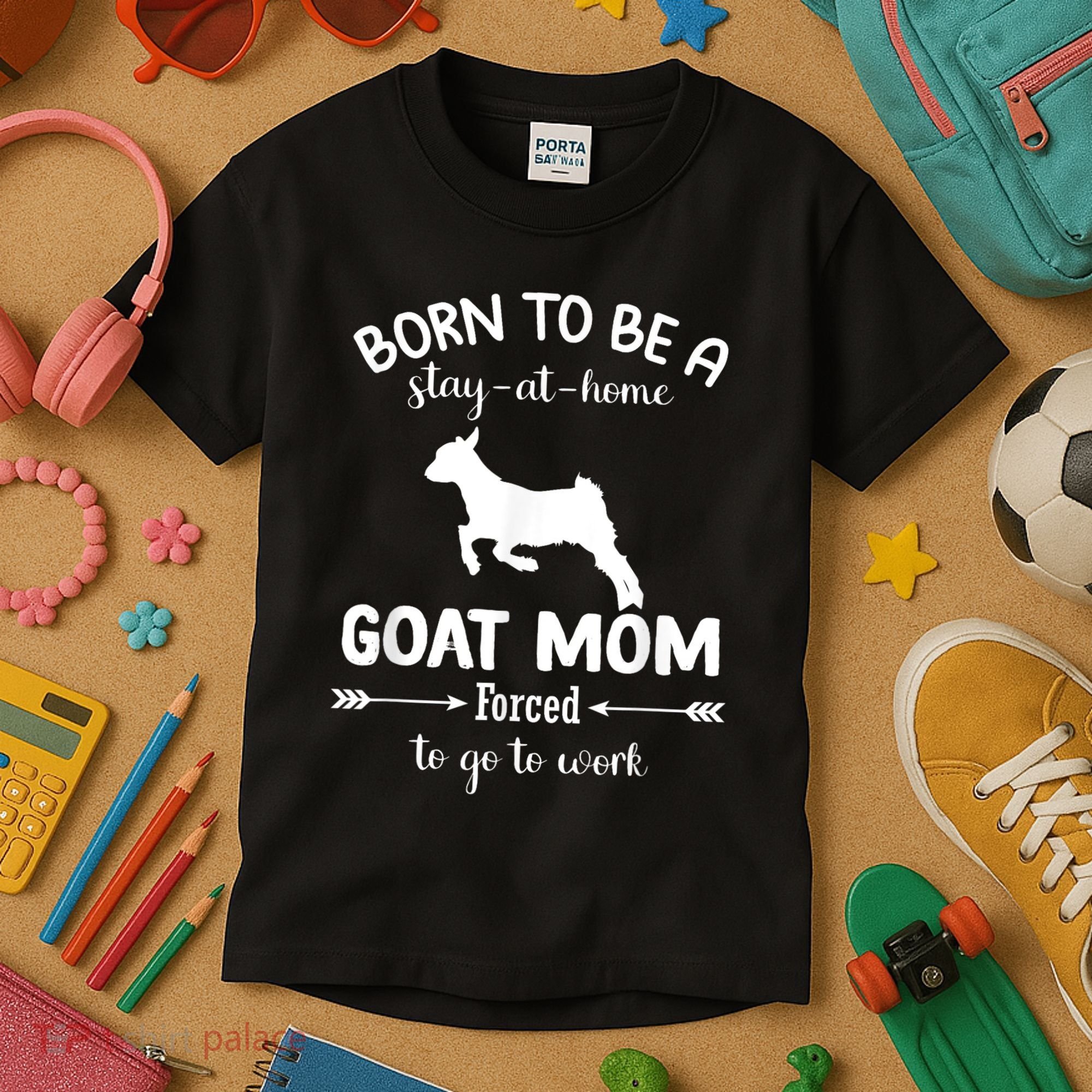 Born To Be A Stay At Home Goat Mom Forced To Go To Work Kids T-Shirt