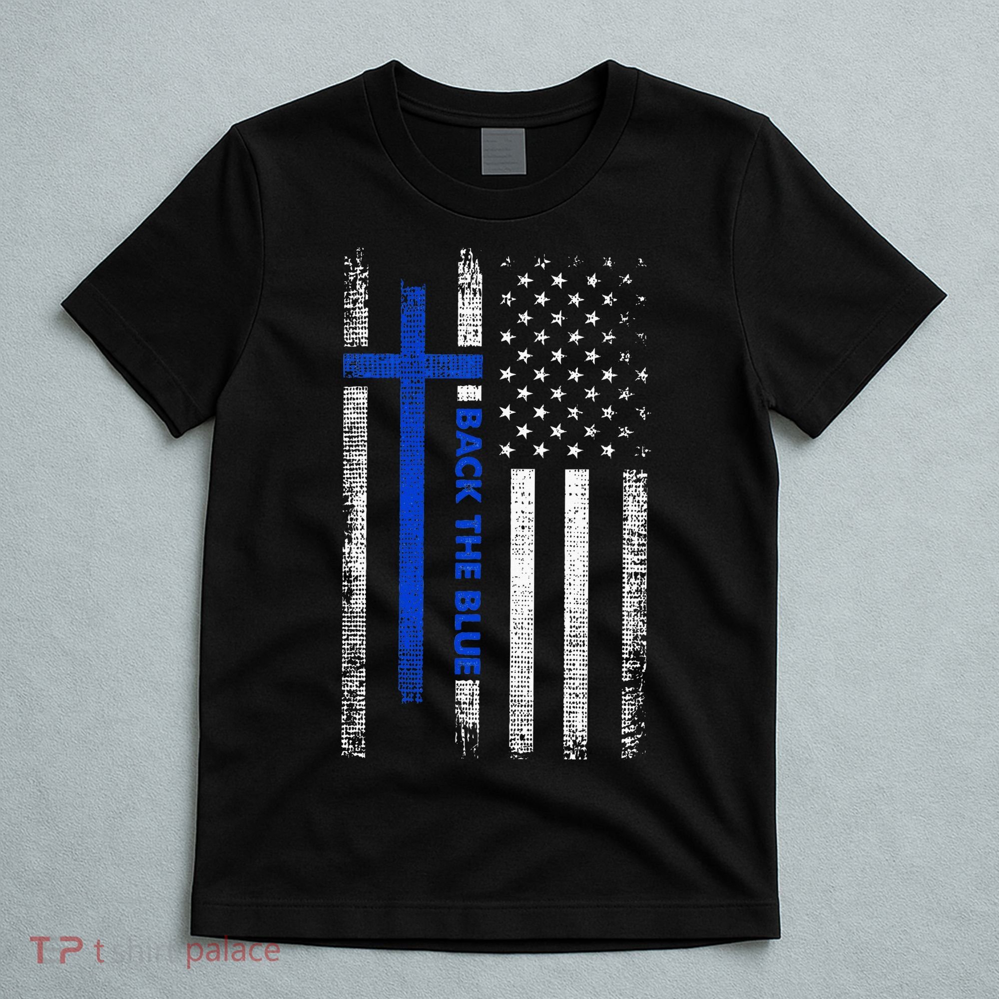 Back The Blue Jesus Faith Cross Police Thin Blue Line Flag T-Shirt