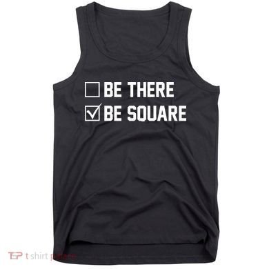 Be There Be Square Tank Top