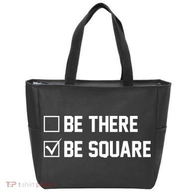 Be There Be Square Tote Bag