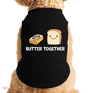 Butter Together Breakfast Butter Toast Doggie Tank