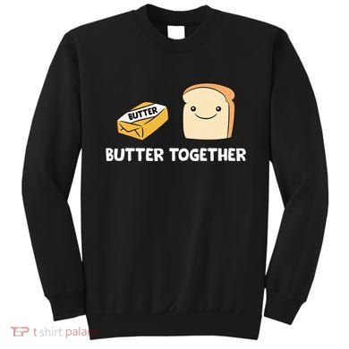 Butter Together Breakfast Butter Toast Sweatshirt
