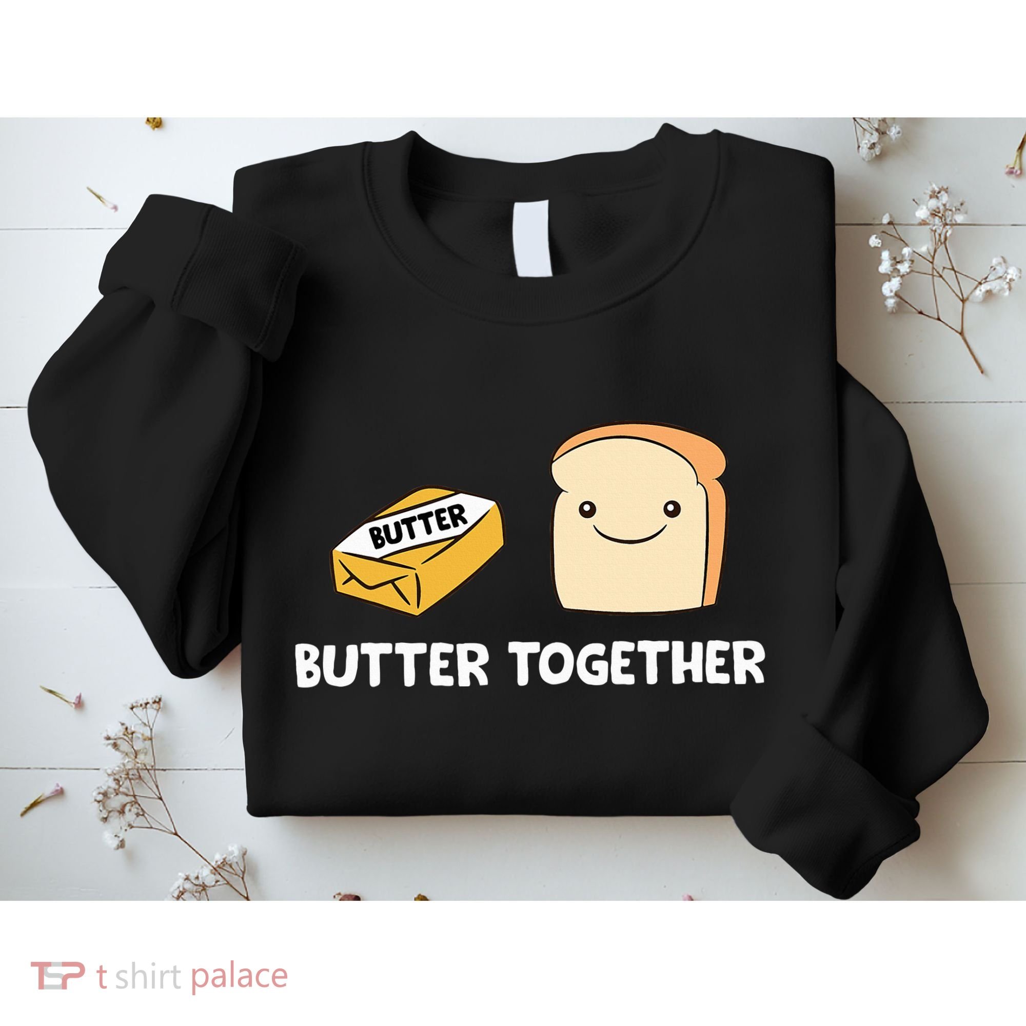 Butter Together Breakfast Butter Toast Sweatshirt