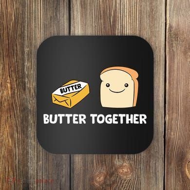 Butter Together Breakfast Butter Toast Coaster