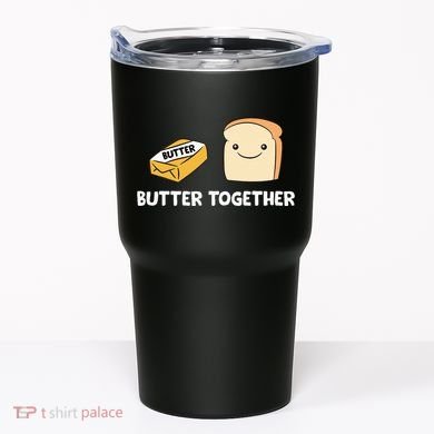 Butter Together Breakfast Butter Toast Tumbler