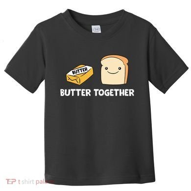 Butter Together Breakfast Butter Toast Toddler T-Shirt
