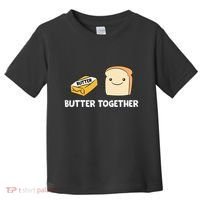 Butter Together Breakfast Butter Toast Toddler T-Shirt thumb 0
