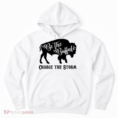 Be The Buffalo Charge The Storm Success Hoodie