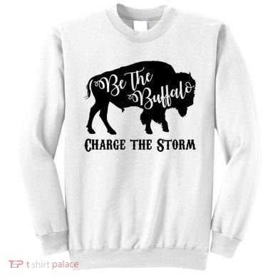 Be The Buffalo Charge The Storm Success Sweatshirt