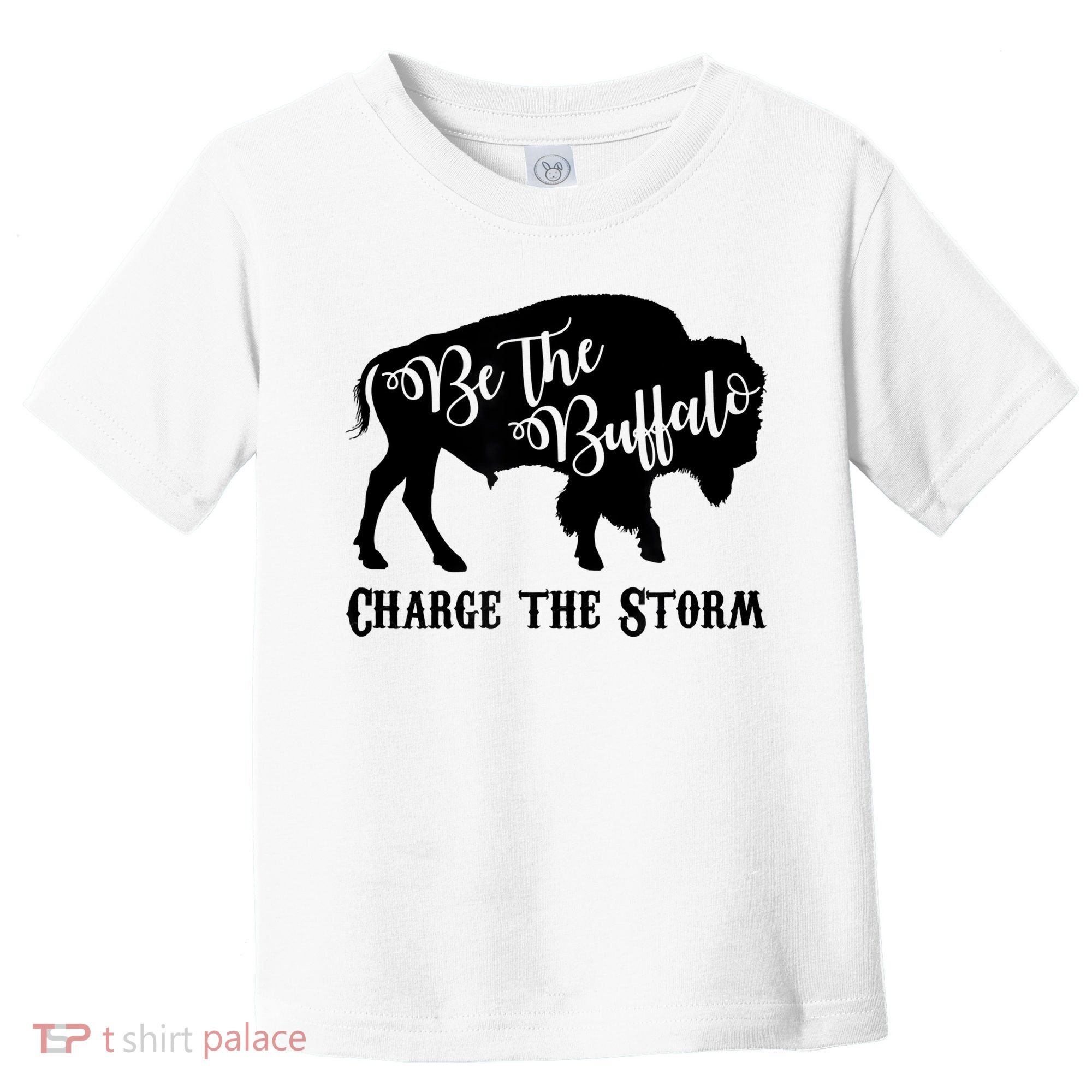 Be The Buffalo Charge The Storm Success Toddler T-Shirt
