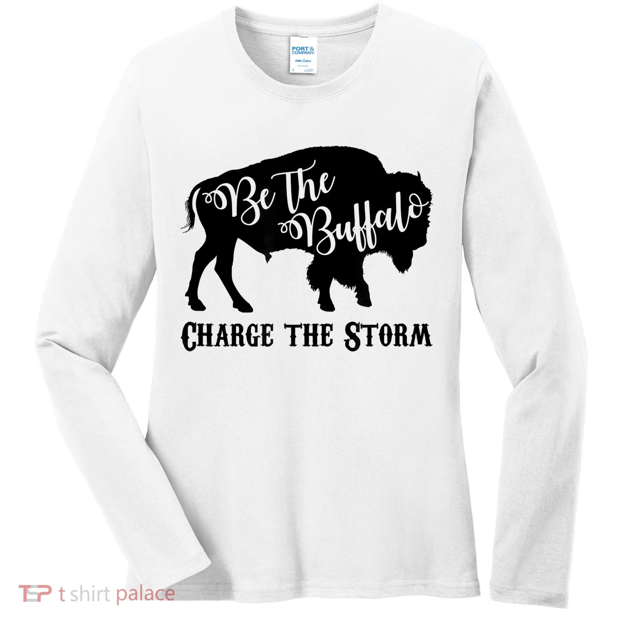 Be The Buffalo Charge The Storm Success Women's Long Sleeve Shirt