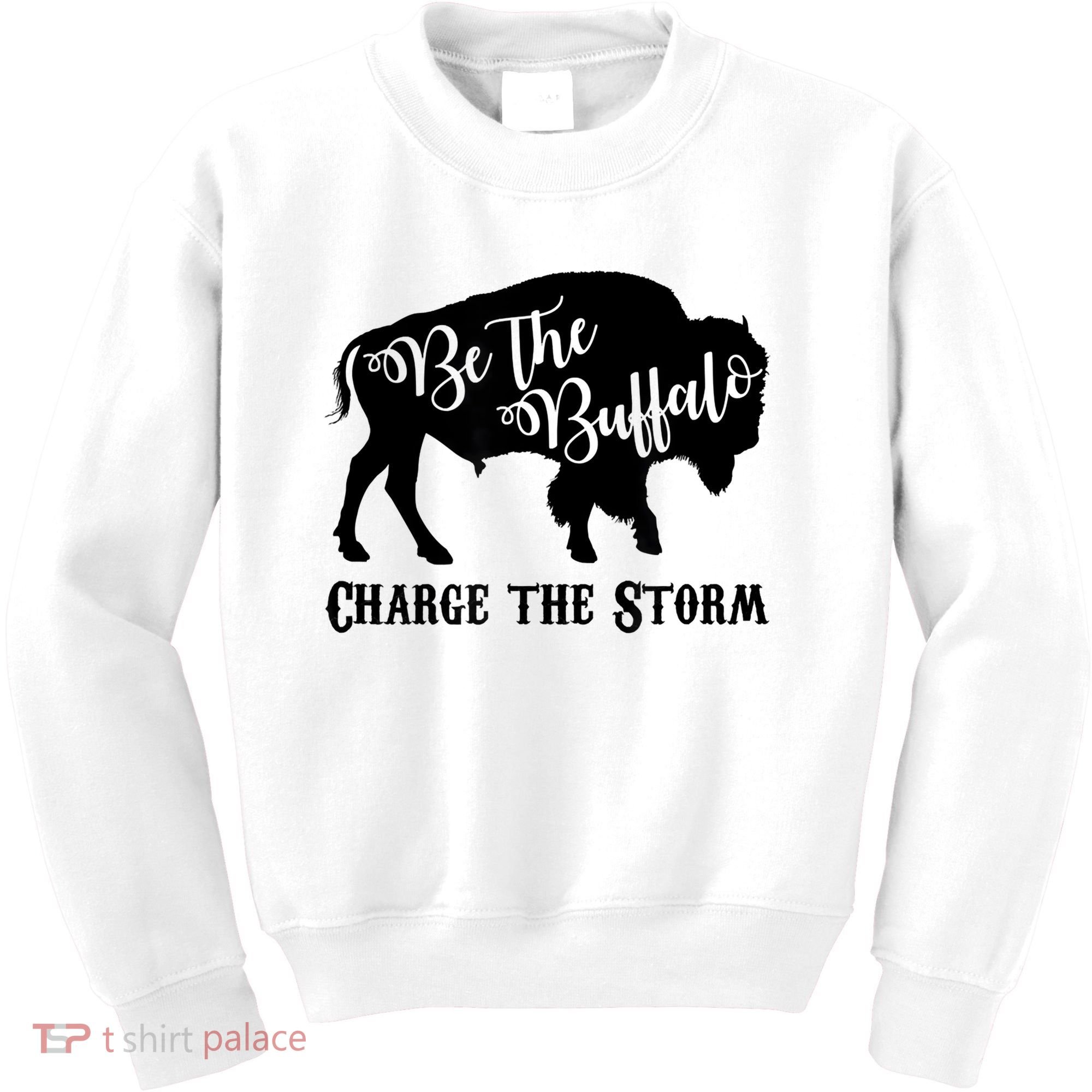 Be The Buffalo Charge The Storm Success Kids Sweatshirt