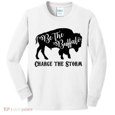 Be The Buffalo Charge The Storm Success Kids Long Sleeve Shirt