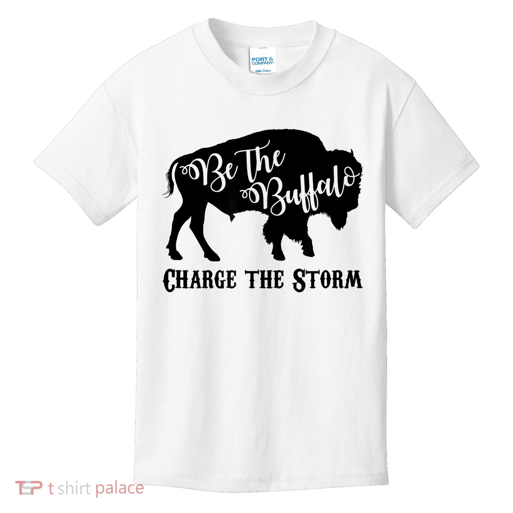 Be The Buffalo Charge The Storm Success Kids T-Shirt