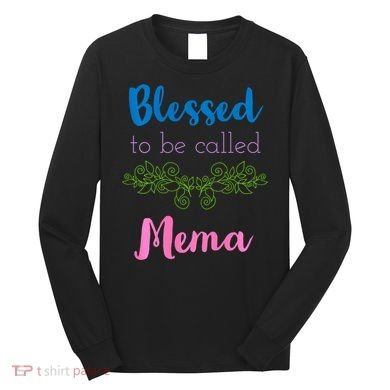 Blessed To Be Called Mema MotherS Day Long Sleeve Shirt
