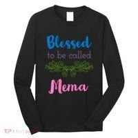 Blessed To Be Called Mema MotherS Day Long Sleeve Shirt thumb 0