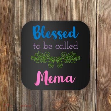 Blessed To Be Called Mema MotherS Day Coaster