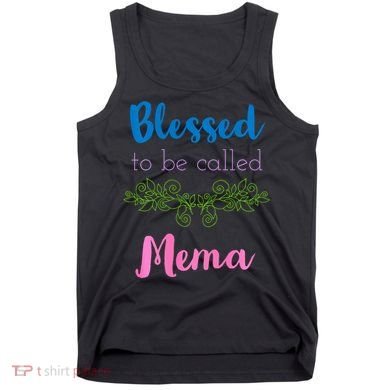 Blessed To Be Called Mema MotherS Day Tank Top