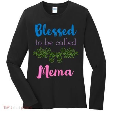 Blessed To Be Called Mema MotherS Day Women's Long Sleeve Shirt