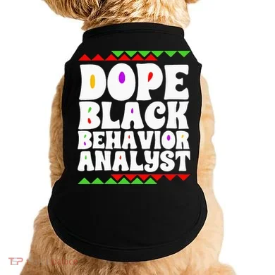 Behavior Technician BCBA ABA Dope Black Behavior Analyst Doggie Tank