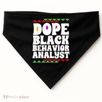 Behavior Technician BCBA ABA Dope Black Behavior Analyst USA-Made Doggie Bandana
