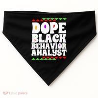 Behavior Technician BCBA ABA Dope Black Behavior Analyst USA-Made Doggie Bandana thumb 0