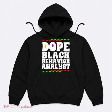 Behavior Technician BCBA ABA Dope Black Behavior Analyst Hoodie