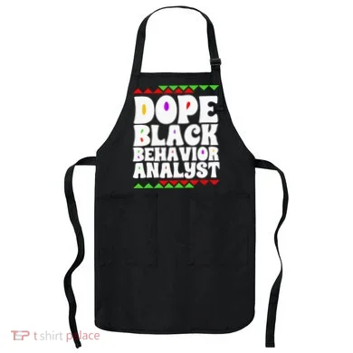 Behavior Technician BCBA ABA Dope Black Behavior Analyst Apron