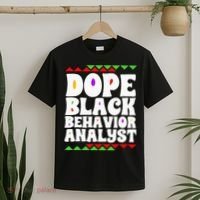 Behavior Technician BCBA ABA Dope Black Behavior Analyst T-Shirt thumb 2