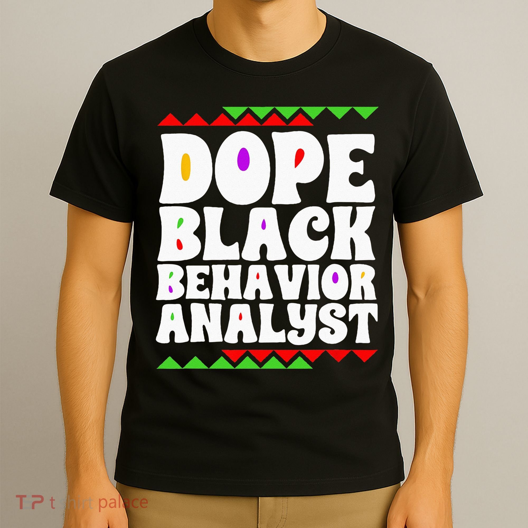 Behavior Technician BCBA ABA Dope Black Behavior Analyst T-Shirt