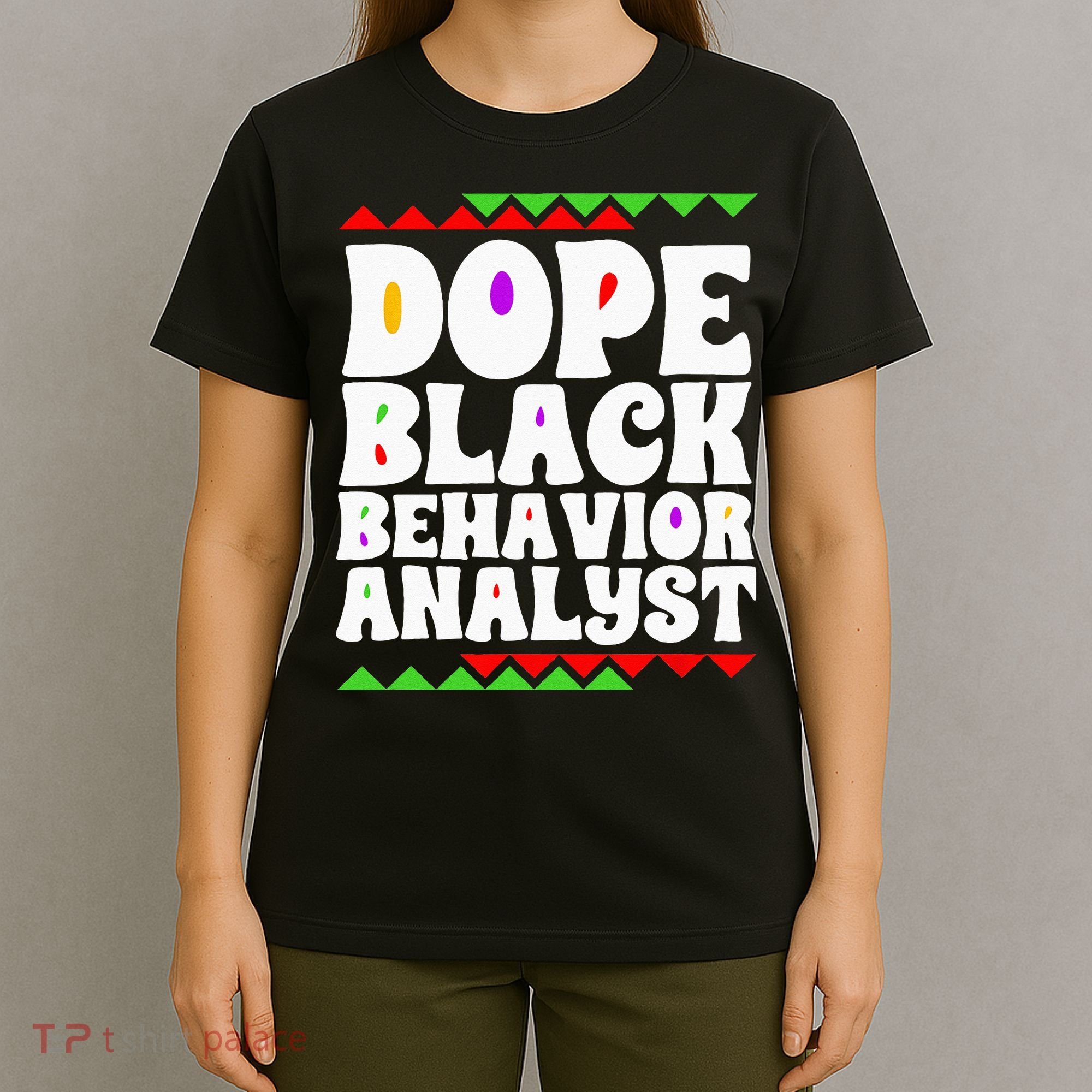 Behavior Technician BCBA ABA Dope Black Behavior Analyst T-Shirt