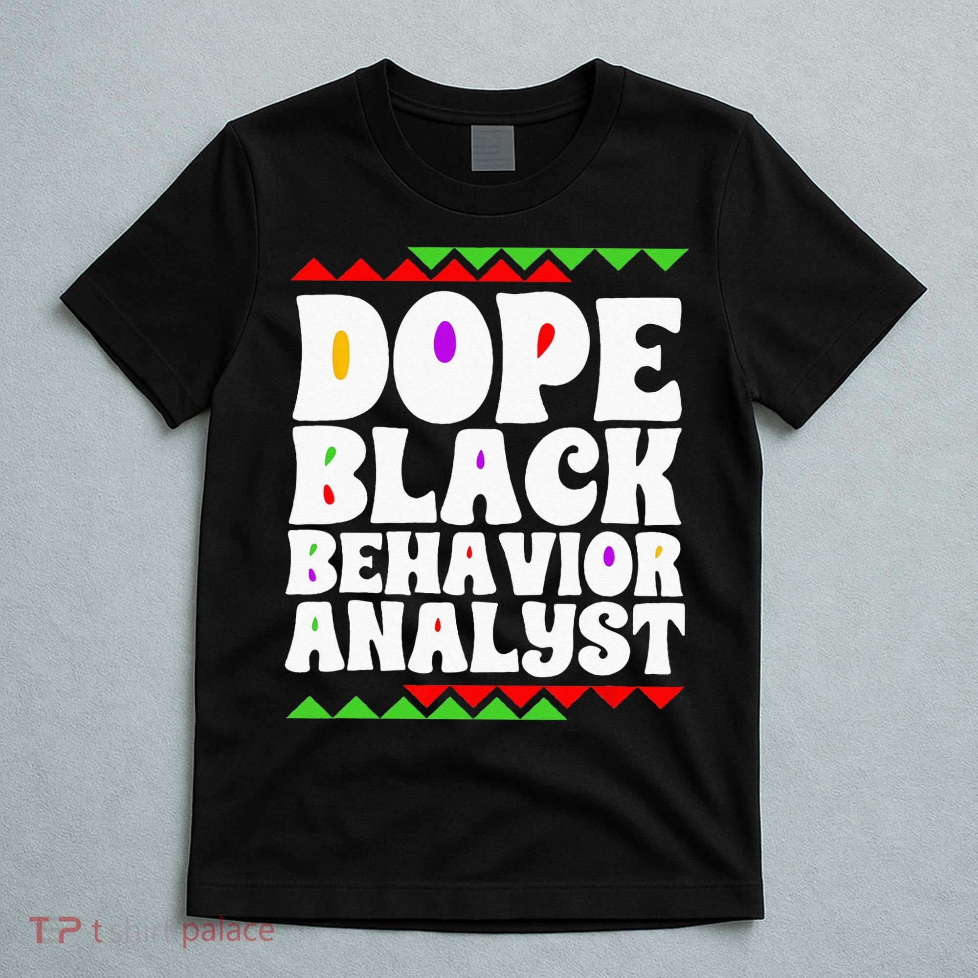 Behavior Technician BCBA ABA Dope Black Behavior Analyst T-Shirt