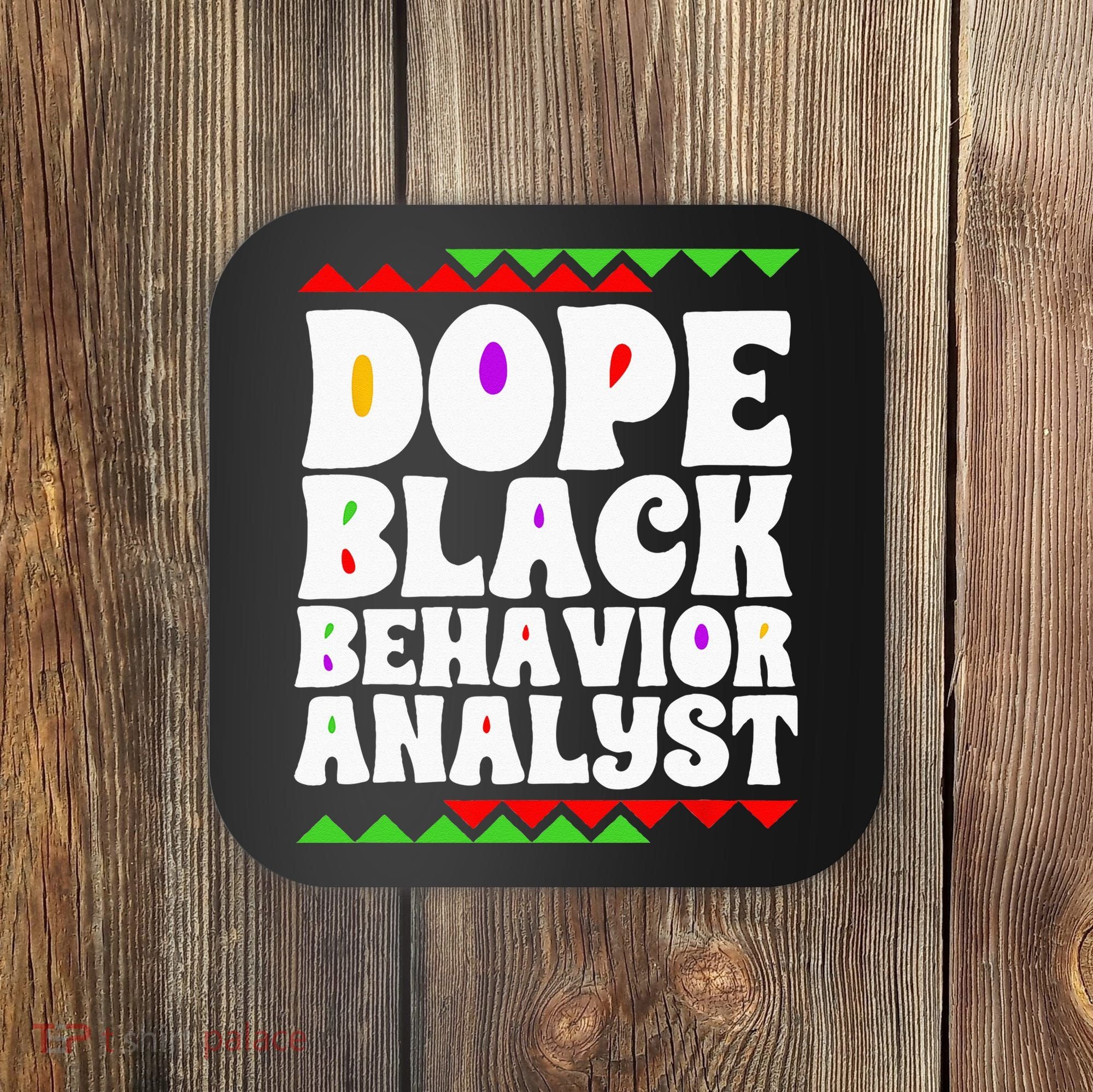 Behavior Technician BCBA ABA Dope Black Behavior Analyst Coaster