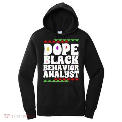 Behavior Technician BCBA ABA Dope Black Behavior Analyst Women's Hoodie