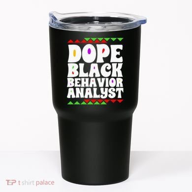 Behavior Technician BCBA ABA Dope Black Behavior Analyst Tumbler