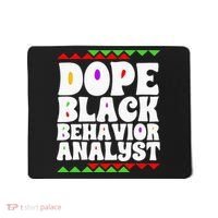 Behavior Technician BCBA ABA Dope Black Behavior Analyst Mousepad thumb 0