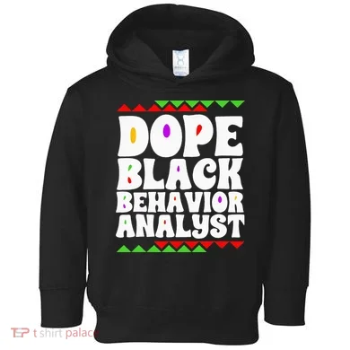 Behavior Technician BCBA ABA Dope Black Behavior Analyst Toddler Hoodie