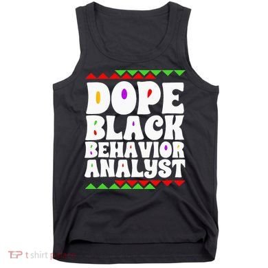 Behavior Technician BCBA ABA Dope Black Behavior Analyst Tank Top