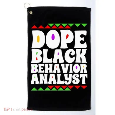 Behavior Technician BCBA ABA Dope Black Behavior Analyst Golf Towel