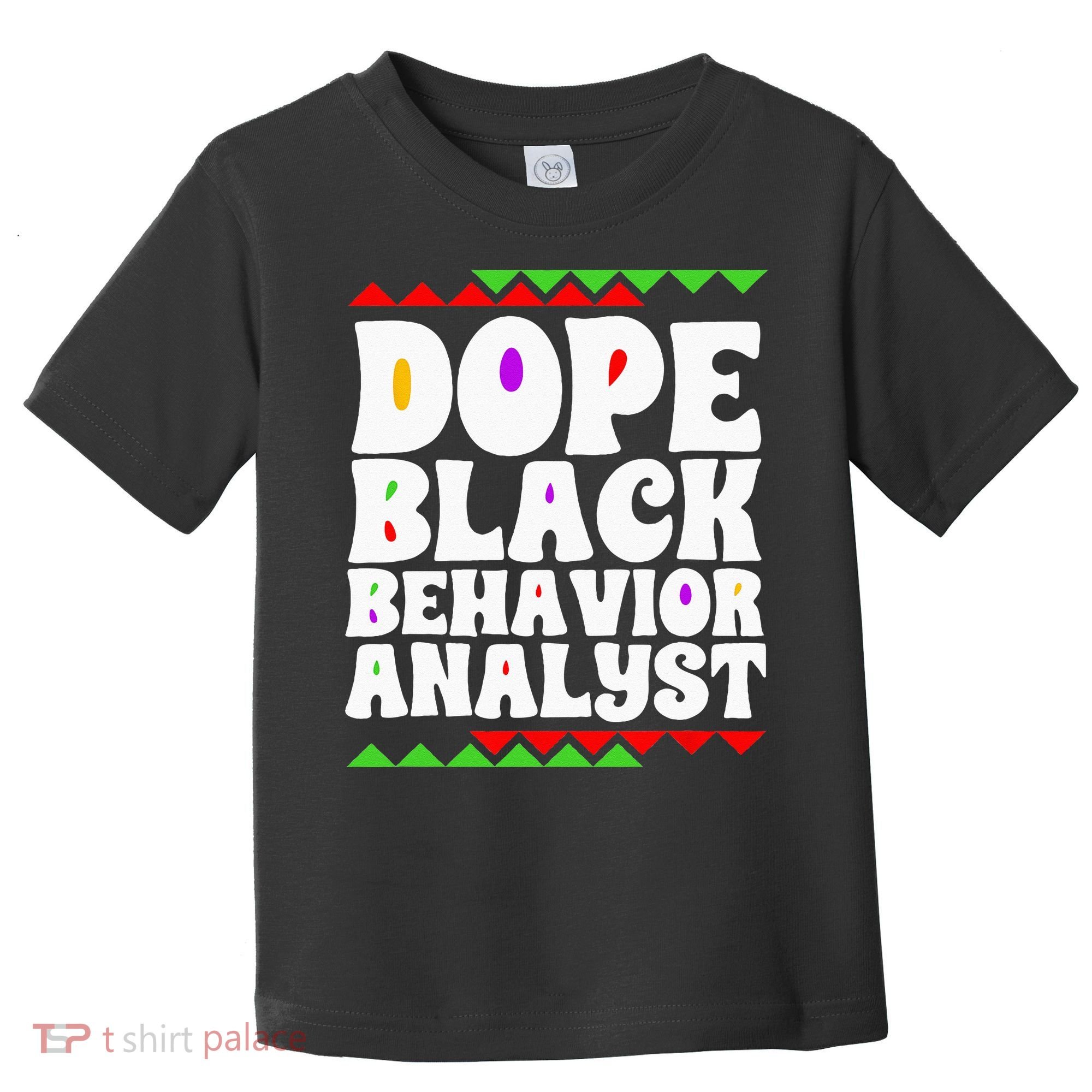 Behavior Technician BCBA ABA Dope Black Behavior Analyst Toddler T-Shirt