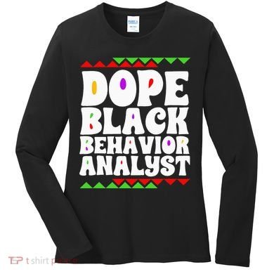 Behavior Technician BCBA ABA Dope Black Behavior Analyst Women's Long Sleeve Shirt
