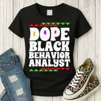 Behavior Technician BCBA ABA Dope Black Behavior Analyst Women's T-Shirt thumb 3