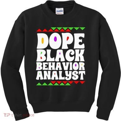 Behavior Technician BCBA ABA Dope Black Behavior Analyst Kids Sweatshirt