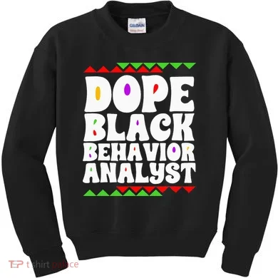 Behavior Technician BCBA ABA Dope Black Behavior Analyst Kids Sweatshirt