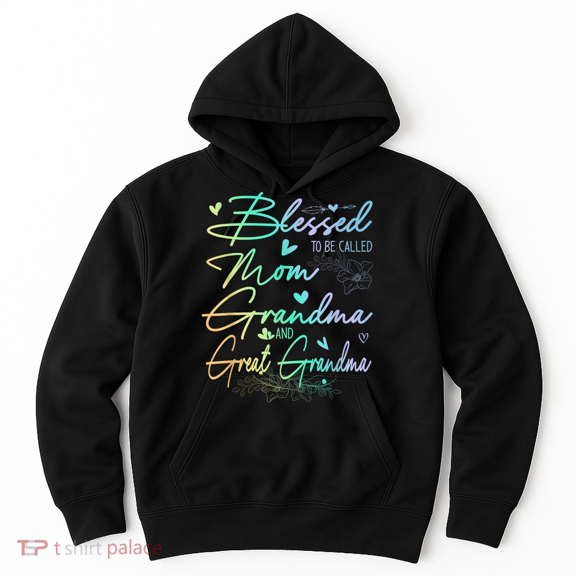Blessed To Be Called Mom Grandma And Great Grandma Floral Hoodie