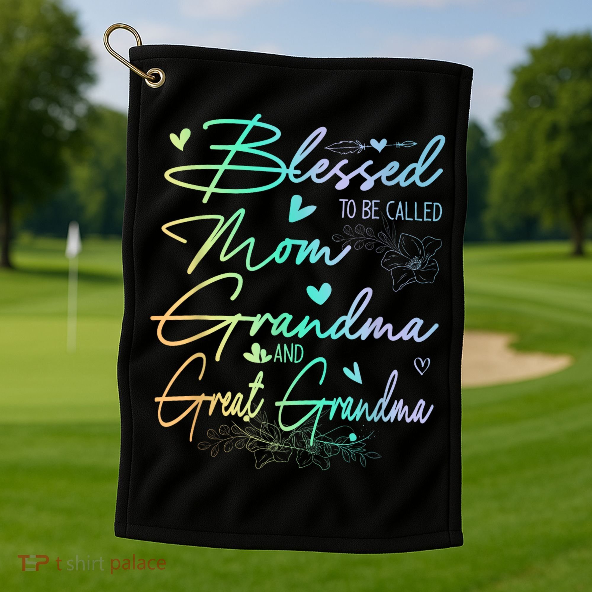 Blessed To Be Called Mom Grandma And Great Grandma Floral Golf Towel