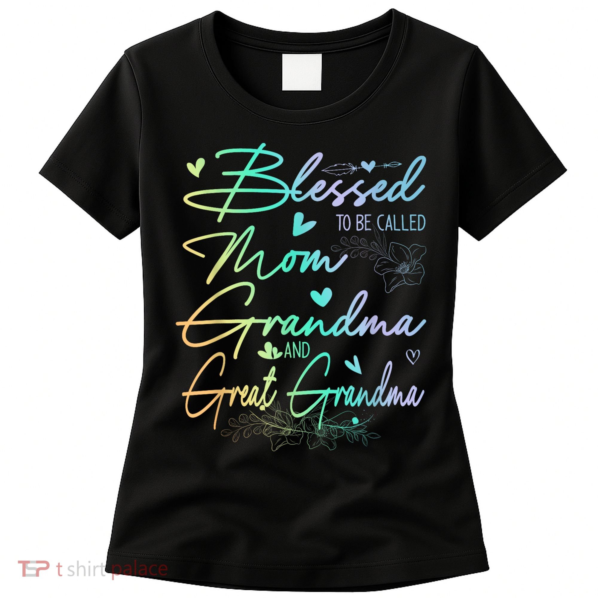 Blessed To Be Called Mom Grandma And Great Grandma Floral Women's T-Shirt