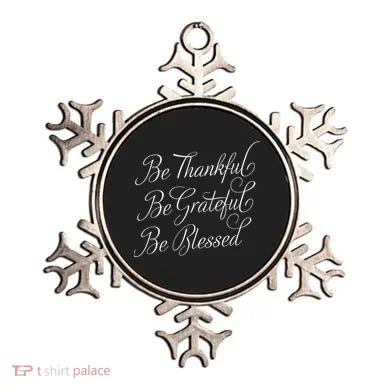 Be Thankful Be Grateful Be Blessed Ornament